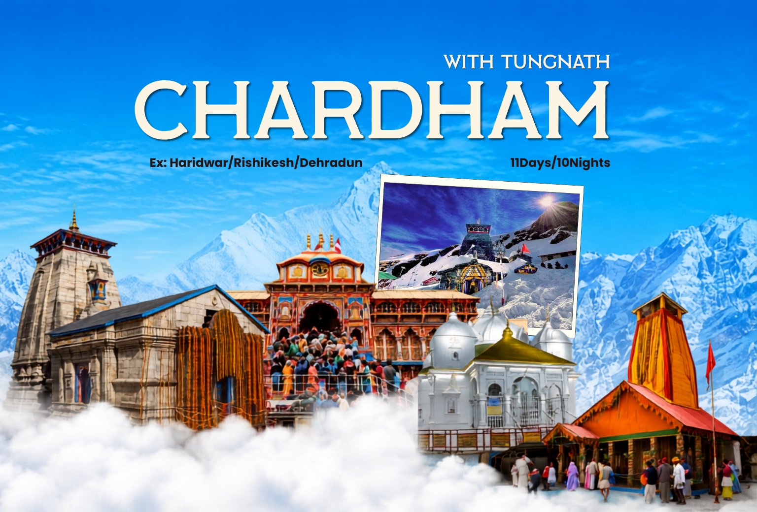 Char Dham Yatra wiith Tungnath Package  - Ex: Haridwar/Rishikesh/Dehradun {11 Days/10 Nights}